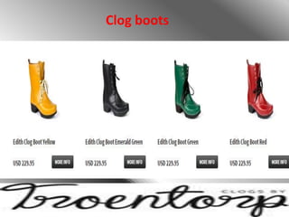 Clog boots
 