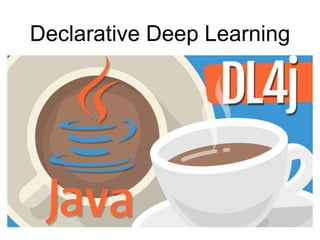 Declarative Deep Learning
 