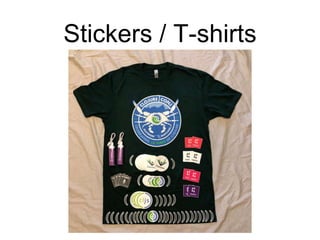 Stickers / T-shirts
 