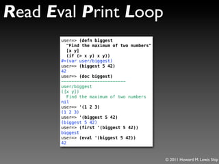 kaste en gang Ikke kompliceret Read Eval Print Loop user=>