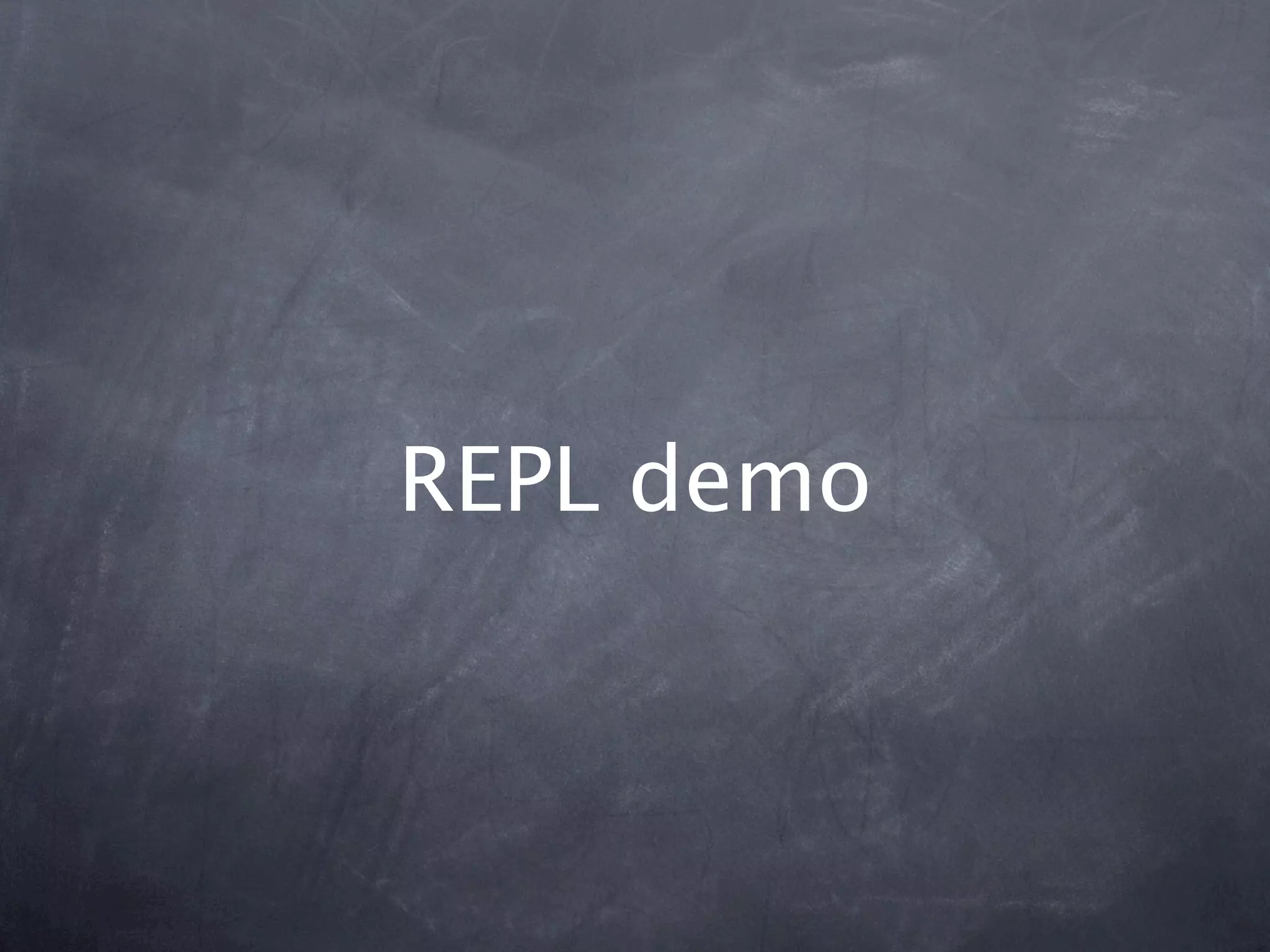 REPL demo
 