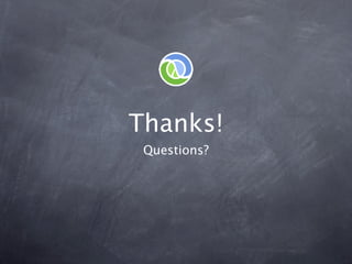 Thanks!
 Questions?
 