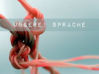 Unsere! Sprache
 