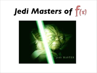 Jedi Masters of
 