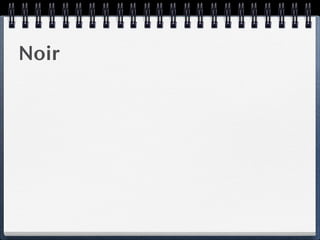 Noir
 