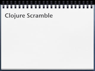 Clojure Scramble
 