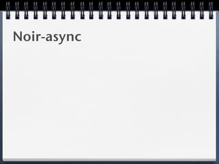 Noir-async
 