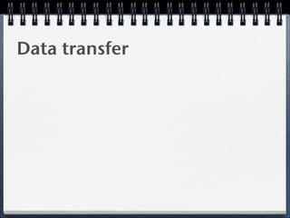 Data transfer
 
