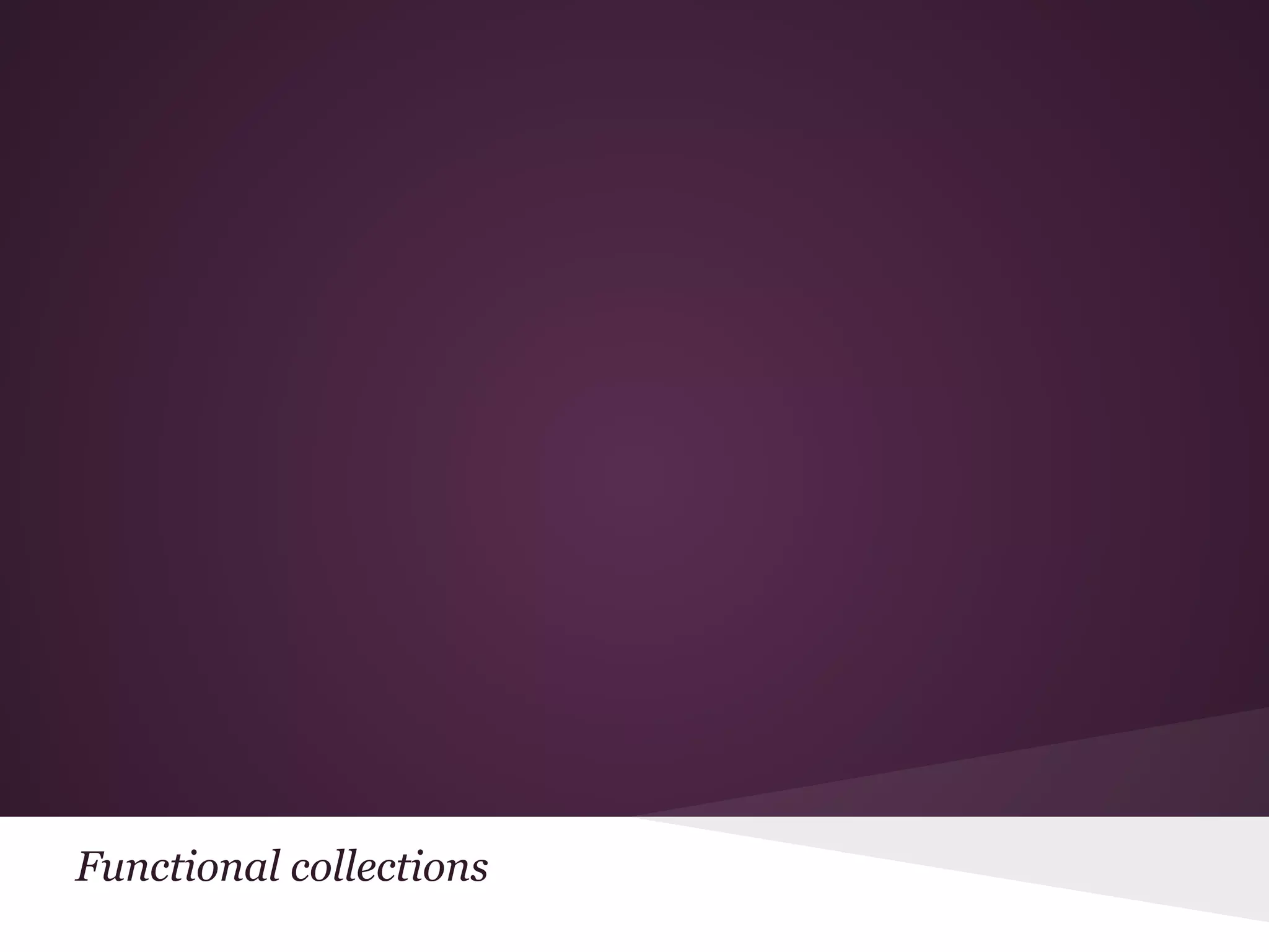 Functional collections 
 