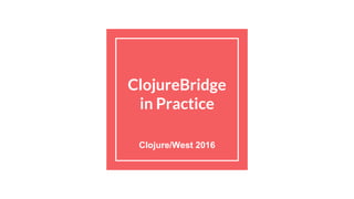 ClojureBridge
in Practice
Clojure/West 2016
 