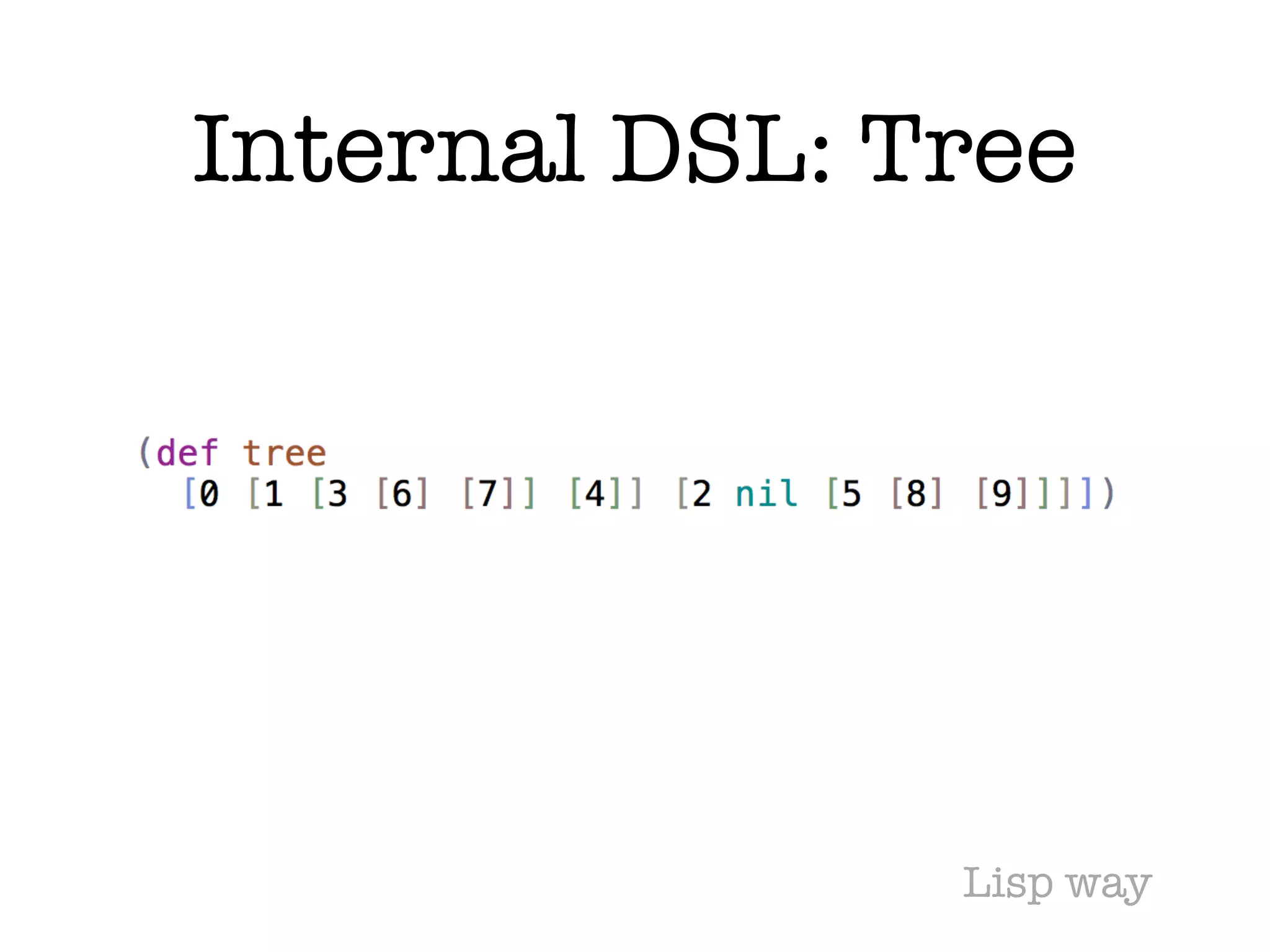 Internal DSL: Tree Lisp way
