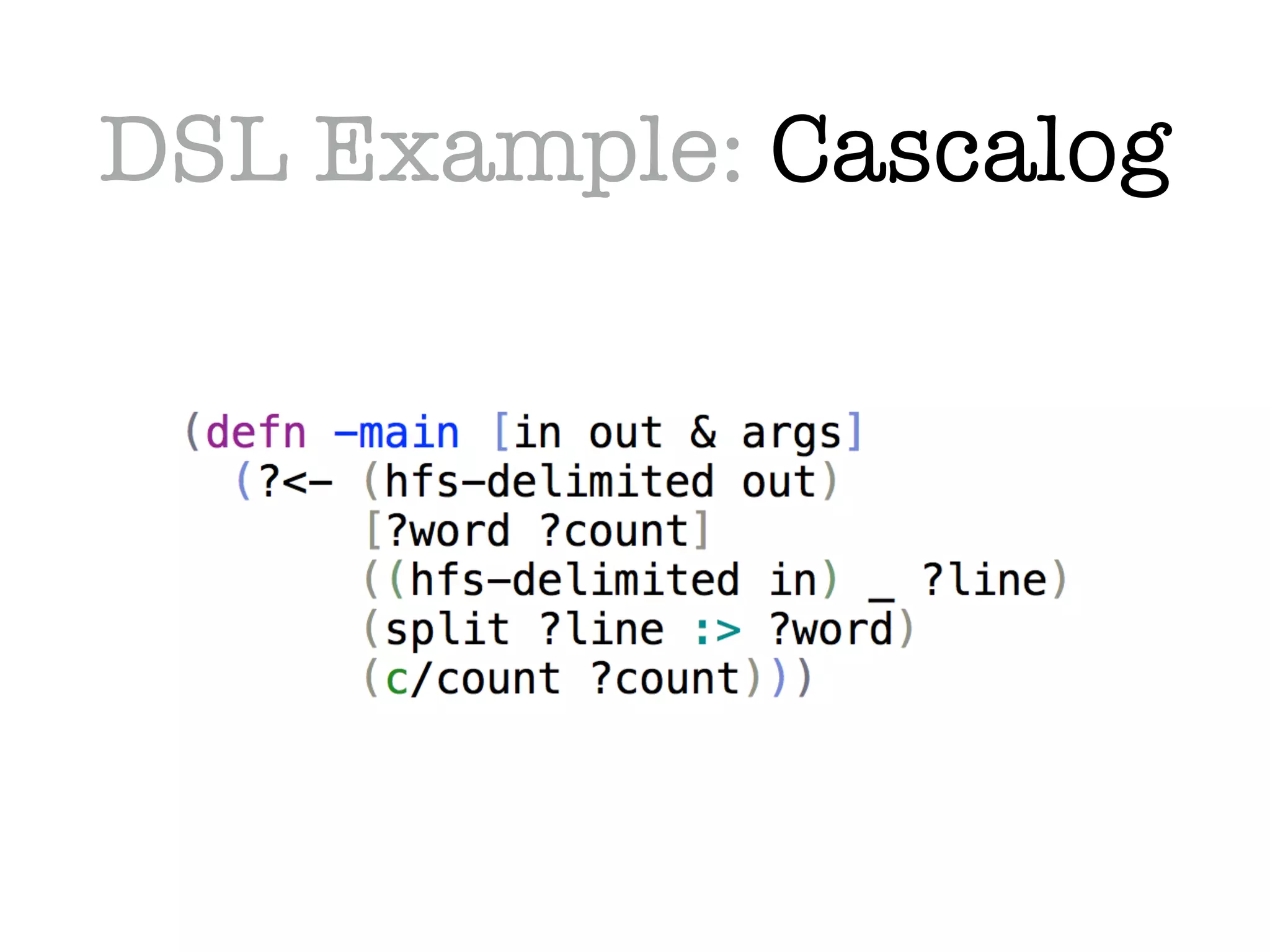 DSL Example: Cascalog