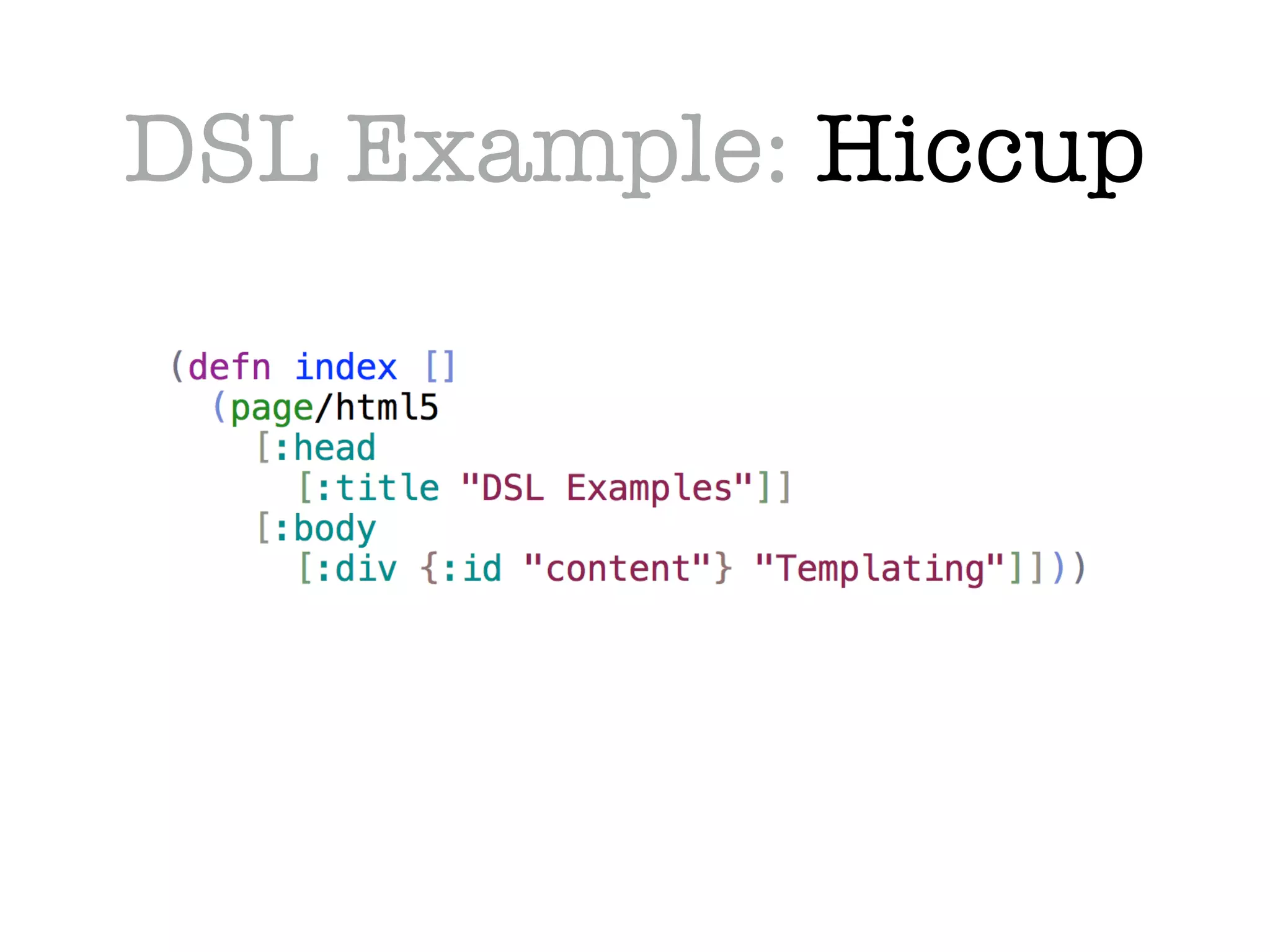 DSL Example: Hiccup