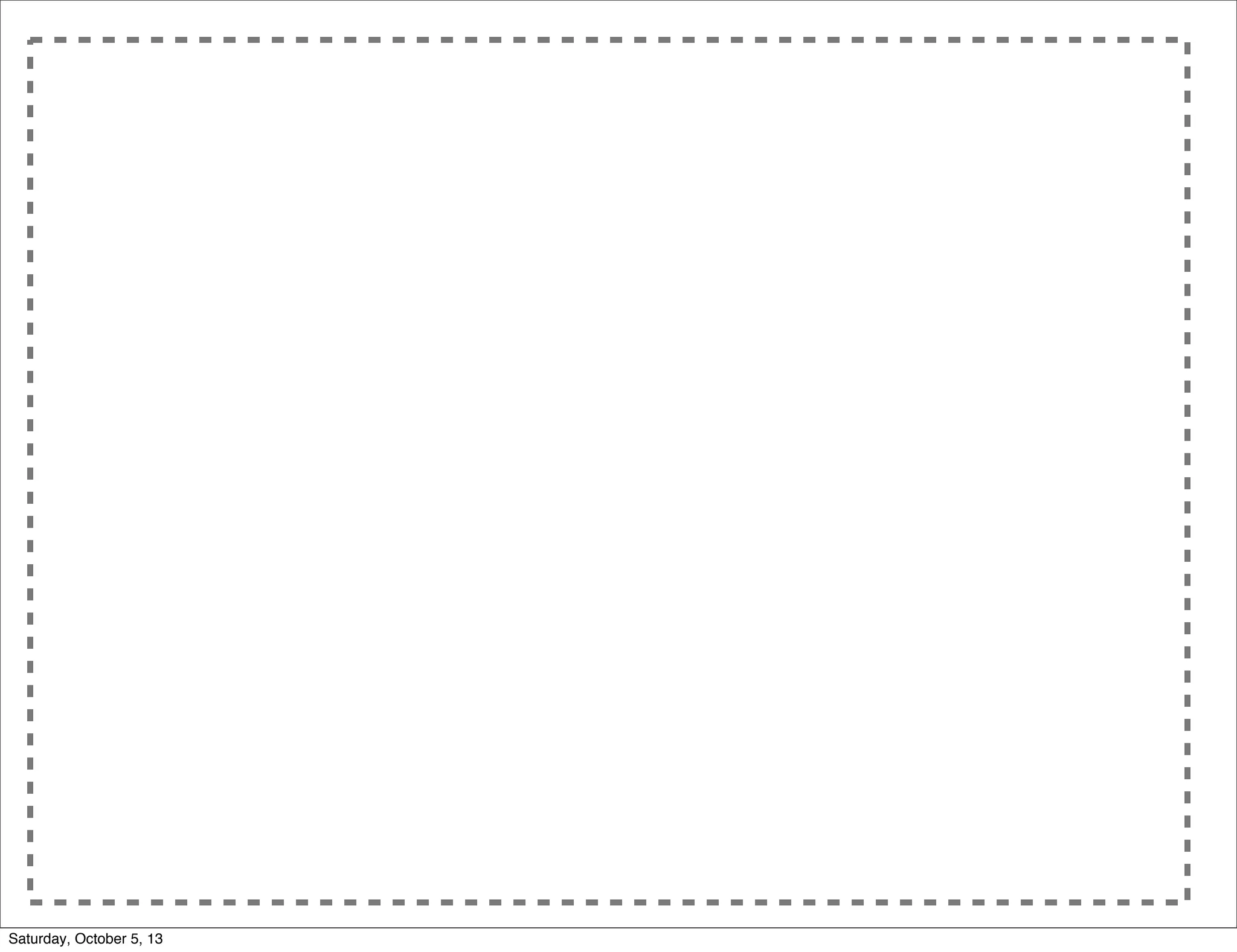 Saturday, October 5, 13
 