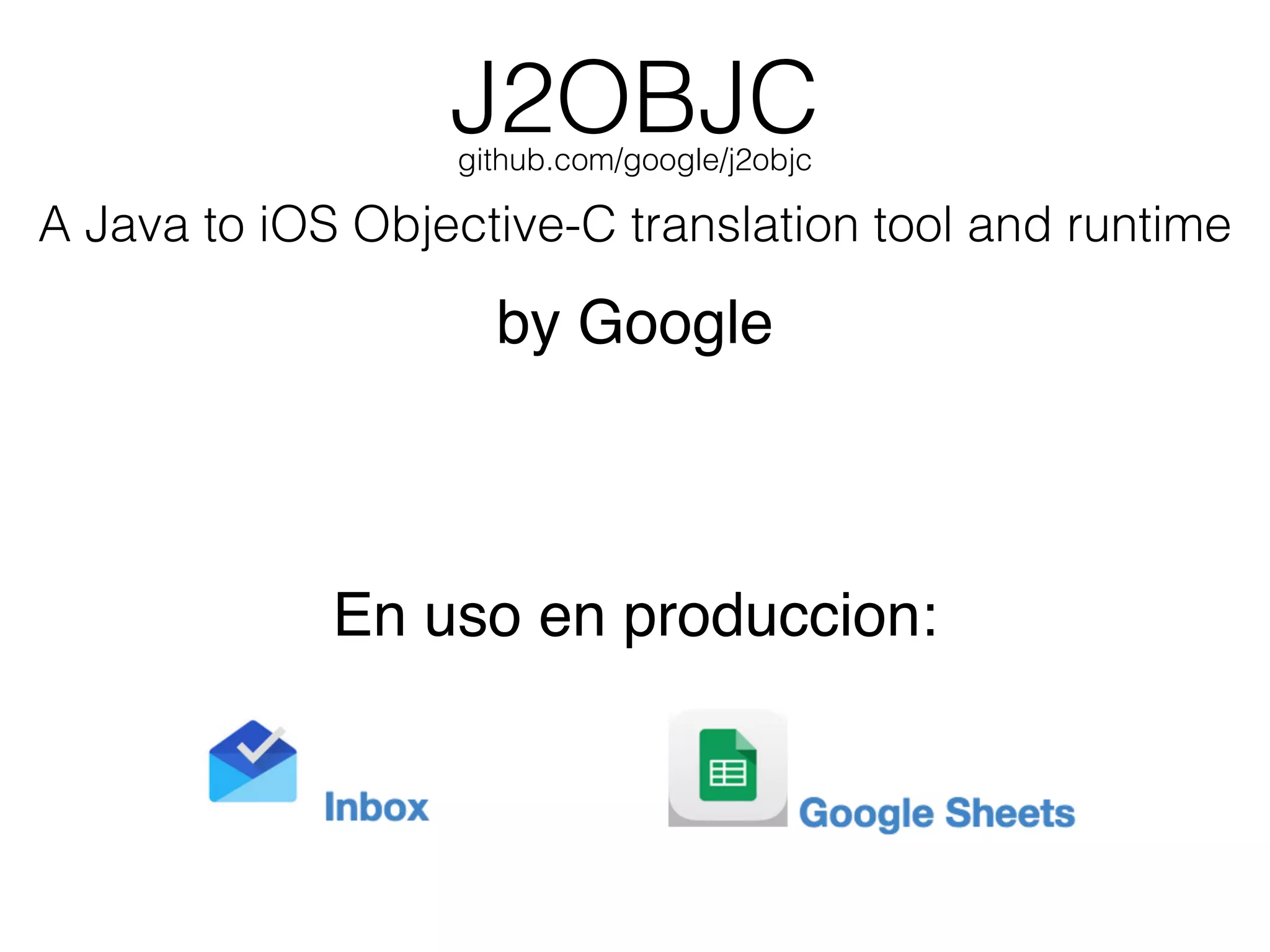 J2OBJC
A Java to iOS Objective-C translation tool and runtime
by Google
En uso en produccion:
github.com/google/j2objc
 