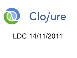 LDC 14/11/2011
 