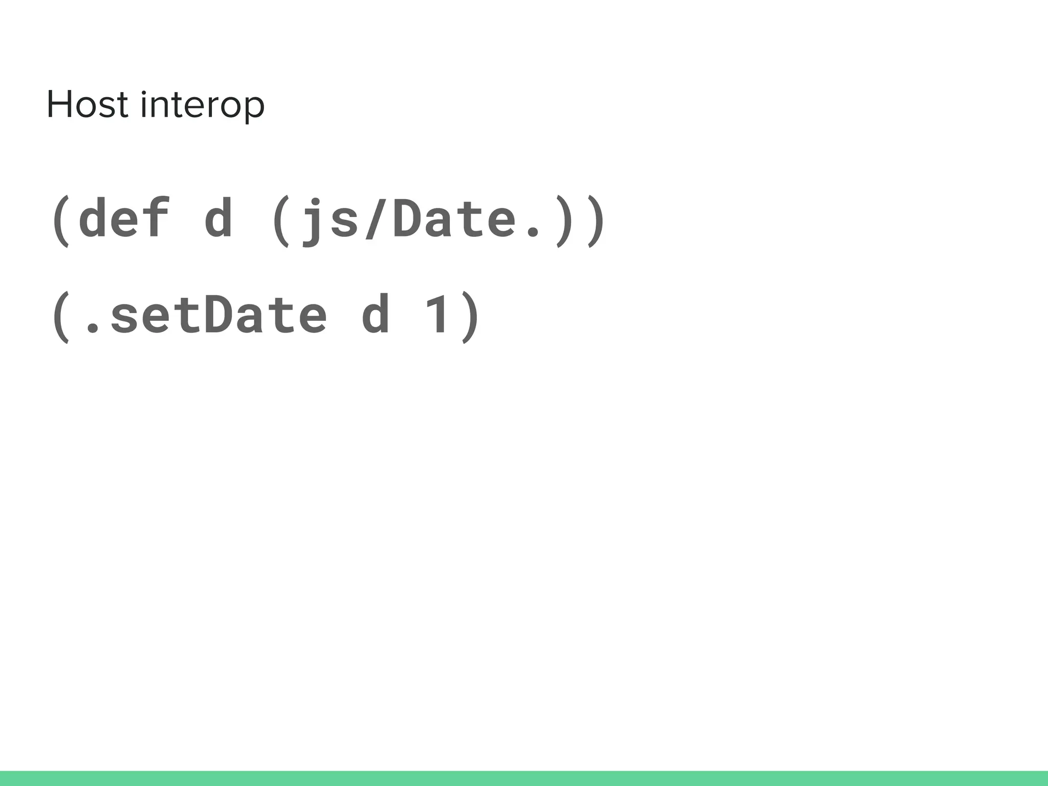(def d (js/Date.))
(.setDate d 1)
 