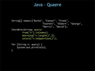 Java - Quaere


String[] names={quot;Burkequot;, quot;Connorquot;, quot;Frankquot;,
                       quot;Everettquo...