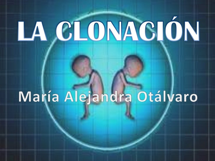 La Clonación y ejemplo