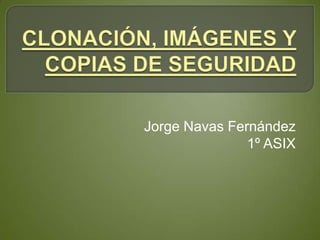 Jorge Navas Fernández
1º ASIX

 