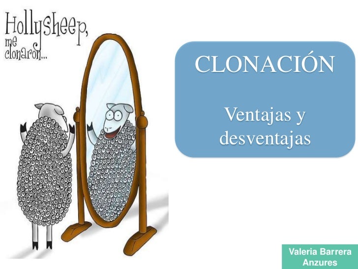 Clonacion ventajas y desventajas