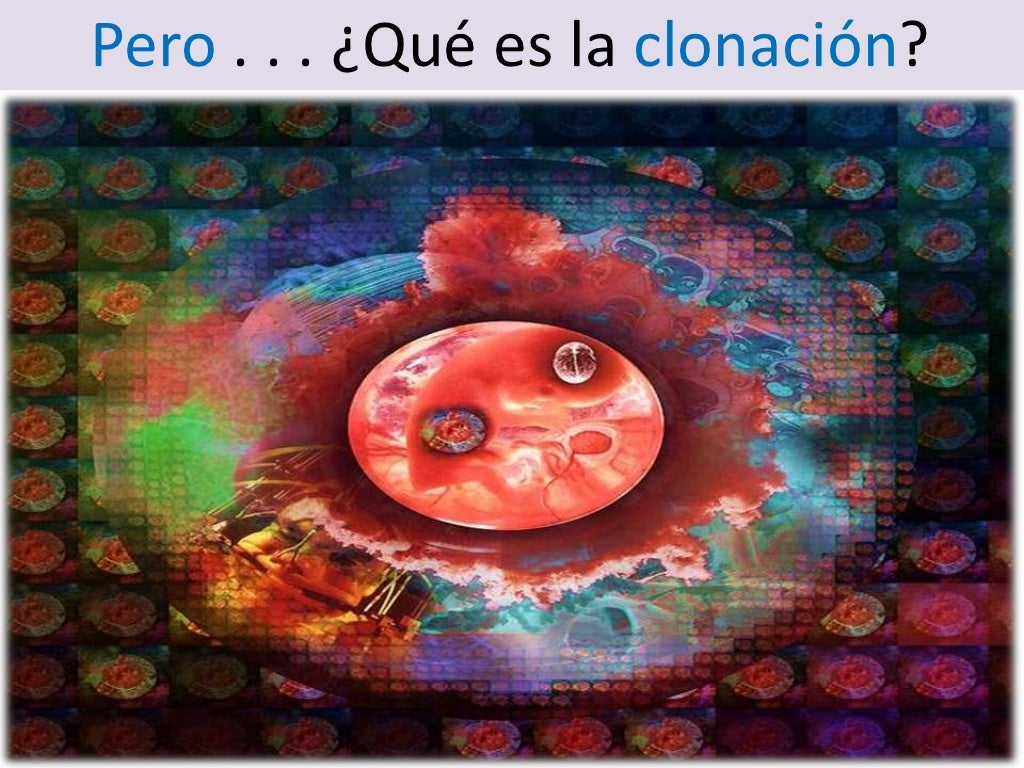 Clonacion ventajas y desventajas