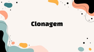 Clonagem
 