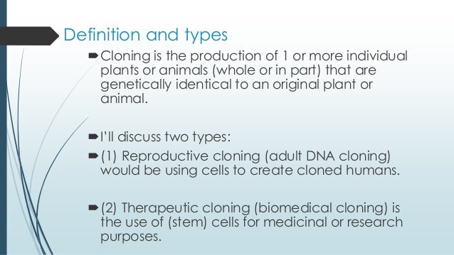 Embryo cloning adult DNA cloning and therapeutic cloning