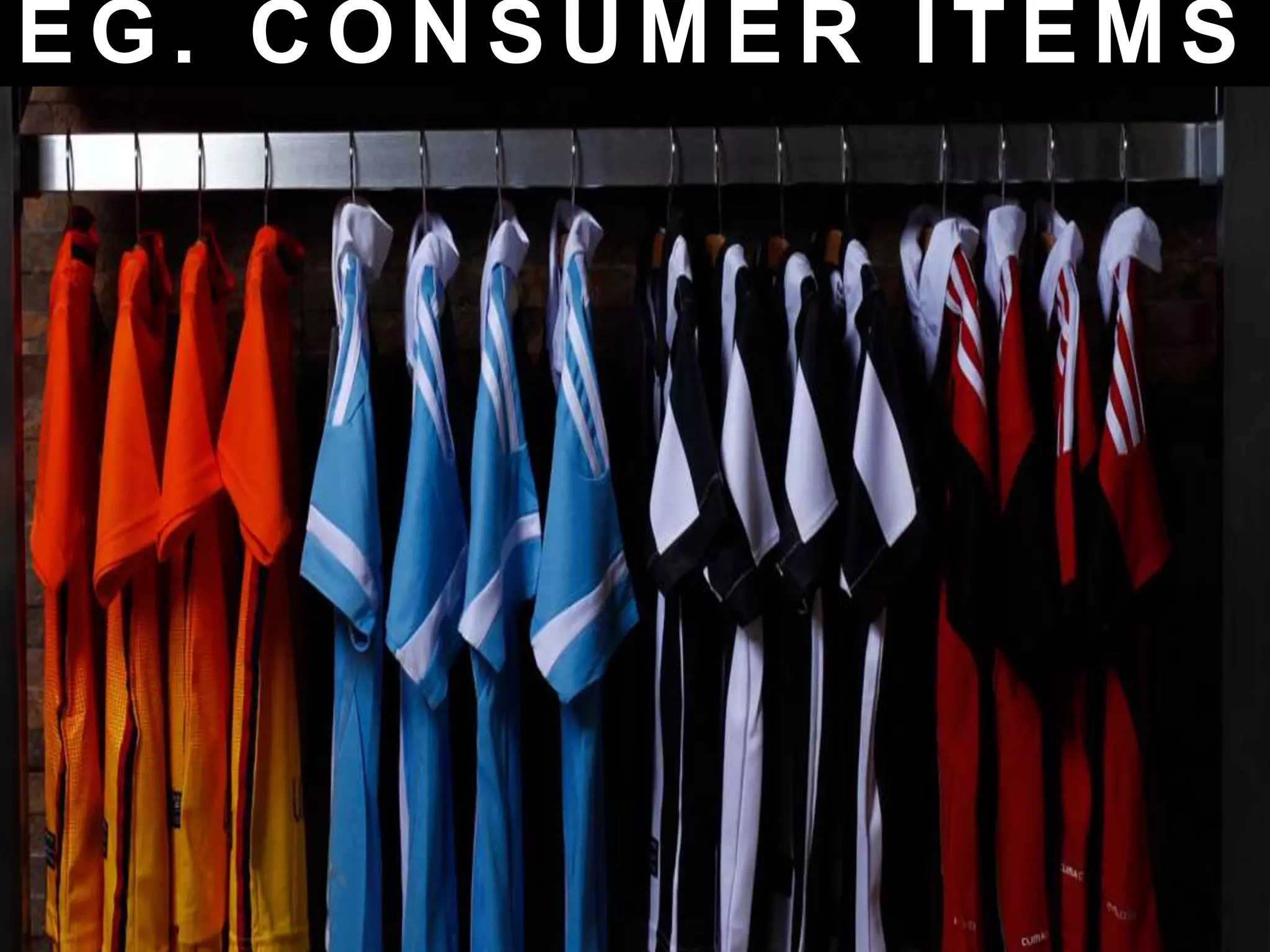 E G . C O N S U M E R I T E M S
 