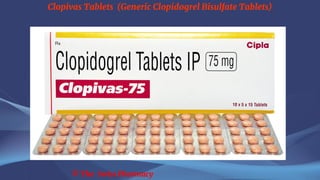 Clopivas Tablets (Generic Clopidogrel Bisulfate Tablets)
© The Swiss Pharmacy
 