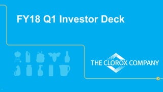 FY18 Q1 Investor Deck
1
 