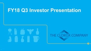FY18 Q3 Investor Presentation
1
 