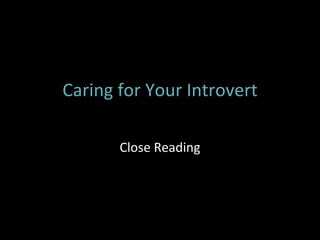 Caring for Your Introvert Close Reading 