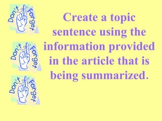 Create a topic sentence using the information provided in the article that is being summarized. 