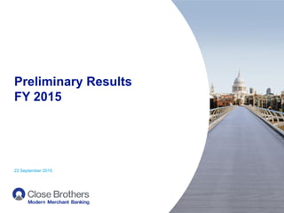 Preliminary Results
FY 2015
22 September 2015
 