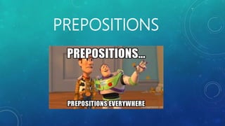 PREPOSITIONS
 