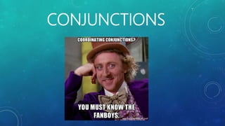 CONJUNCTIONS
 