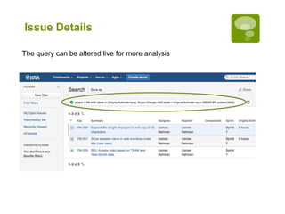 Issue Details
The query can be altered live for more analysis
 