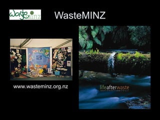 WasteMINZ
www.wasteminz.org.nz
 