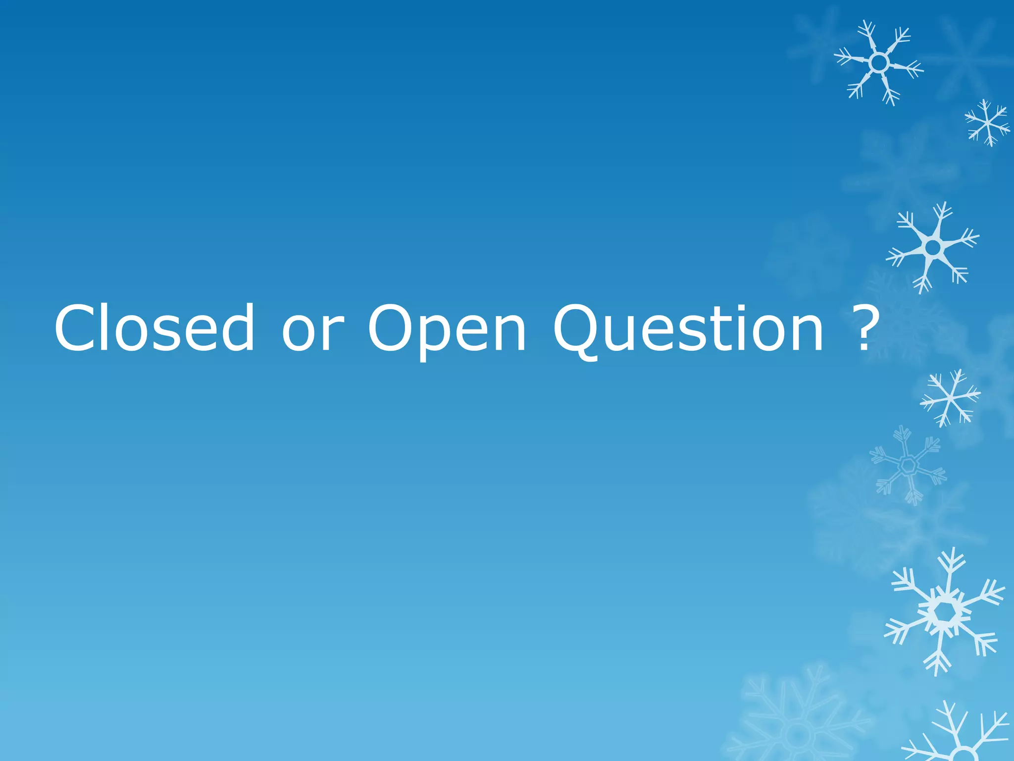 Closed or open question PPT