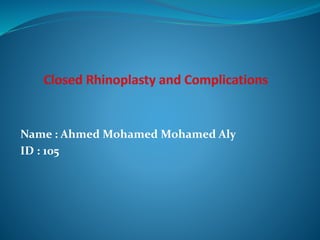 Name : Ahmed Mohamed Mohamed Aly
ID : 105
 