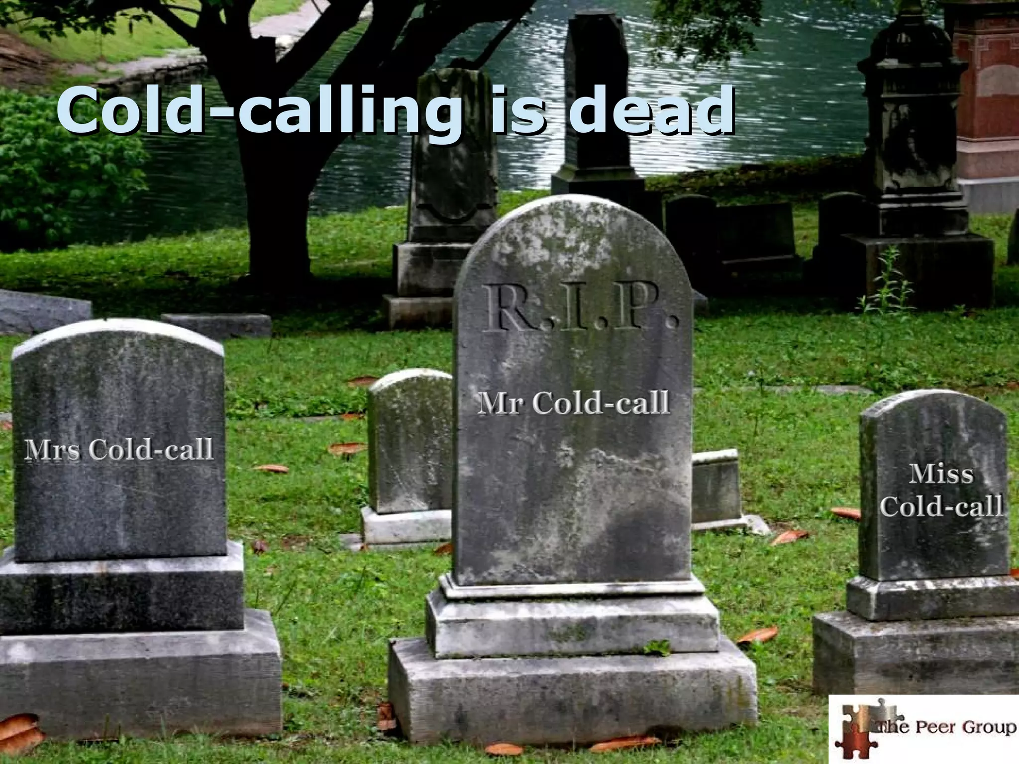 Cold-calling is deadCold-calling is dead
 