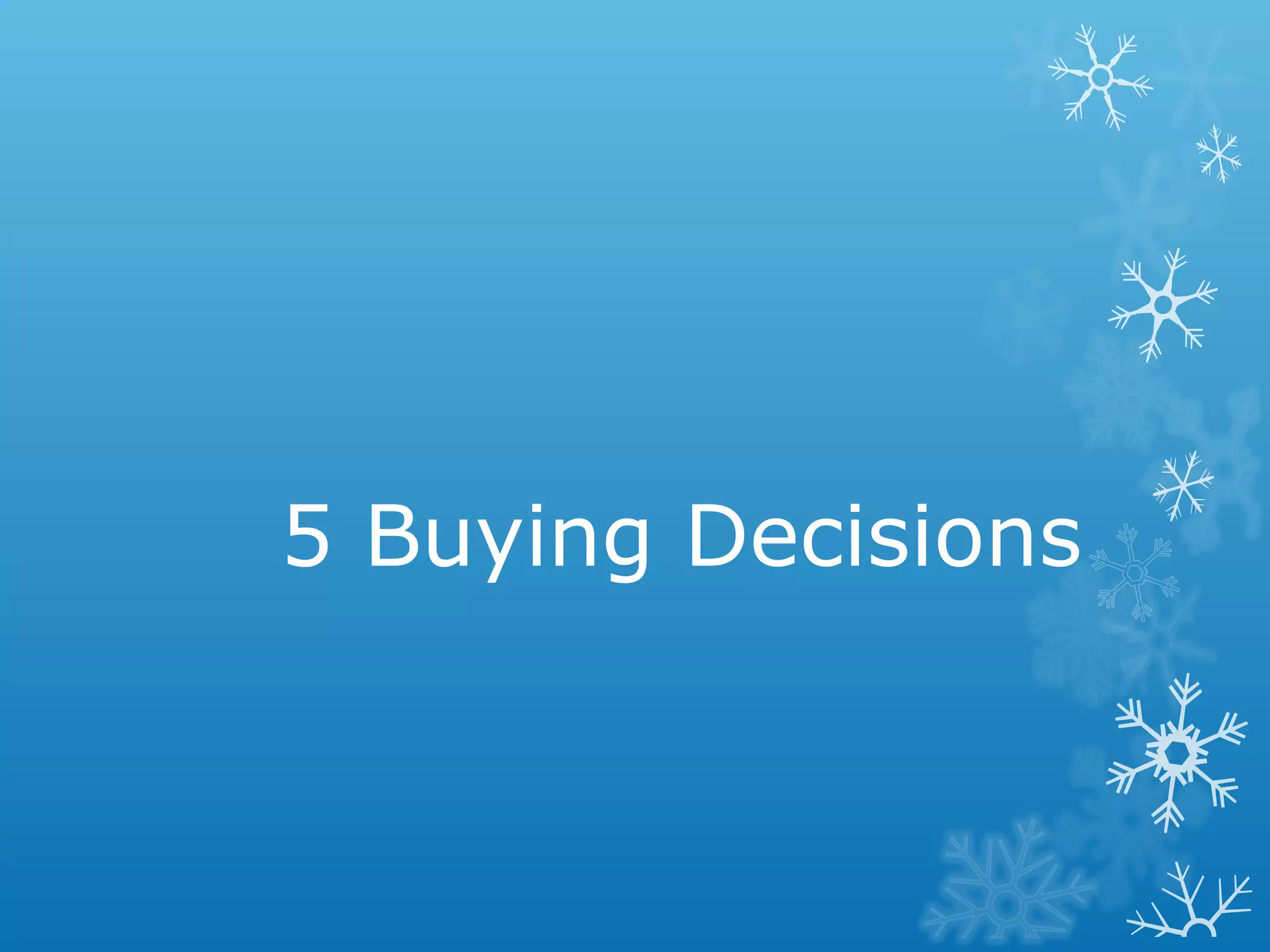 5 Buying Decisions
 