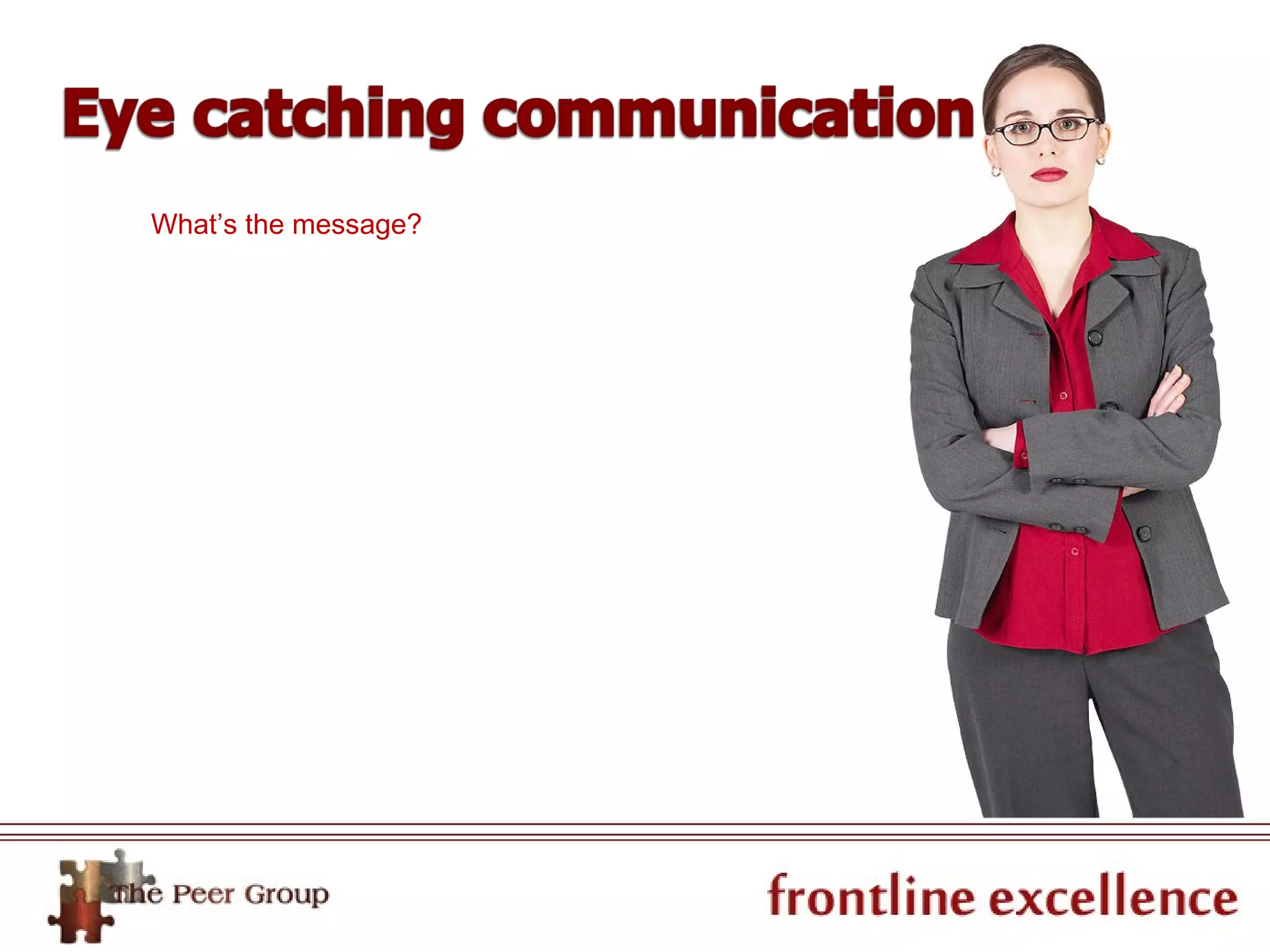 What’s the message?
 