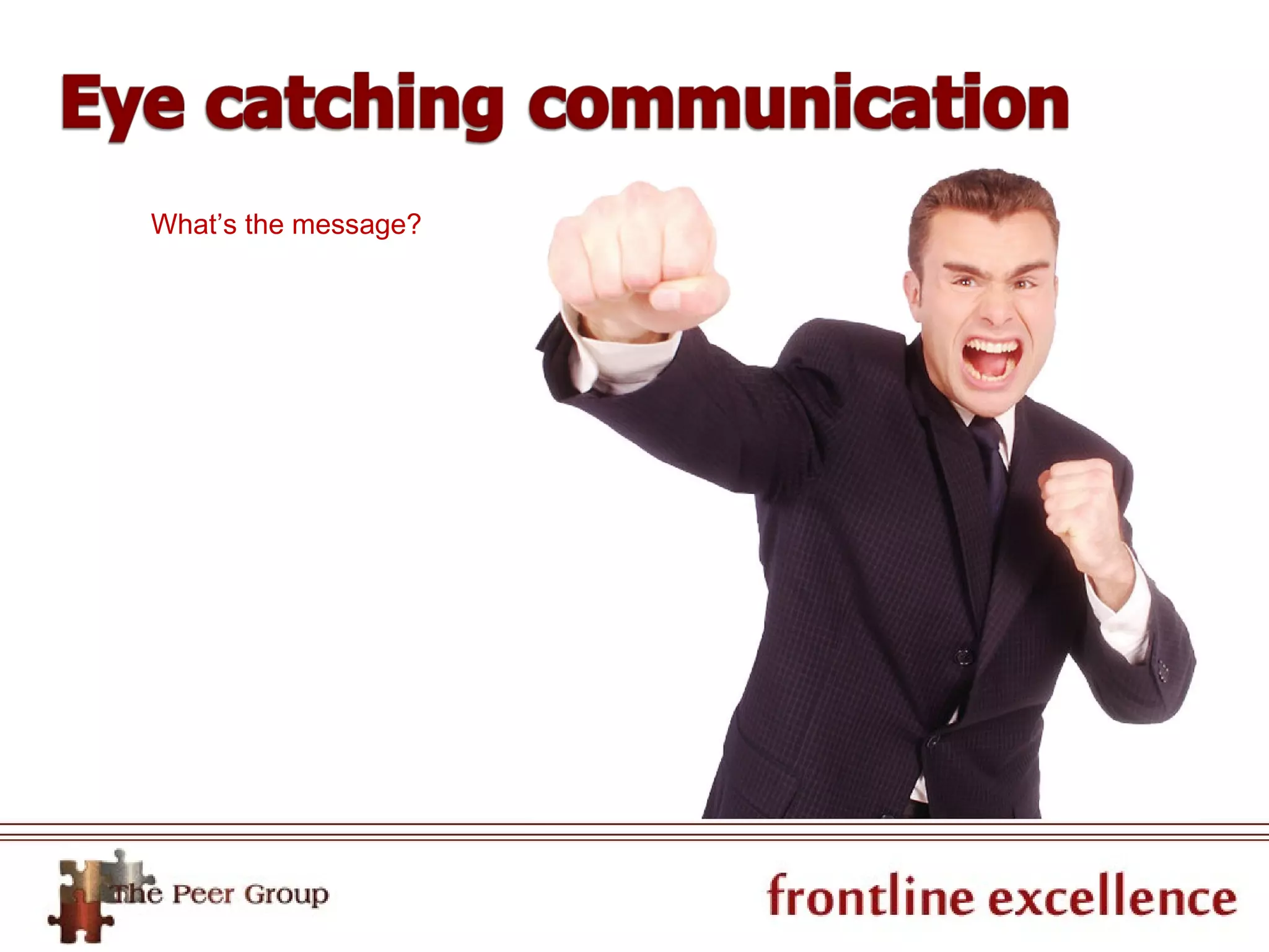 What’s the message?
 