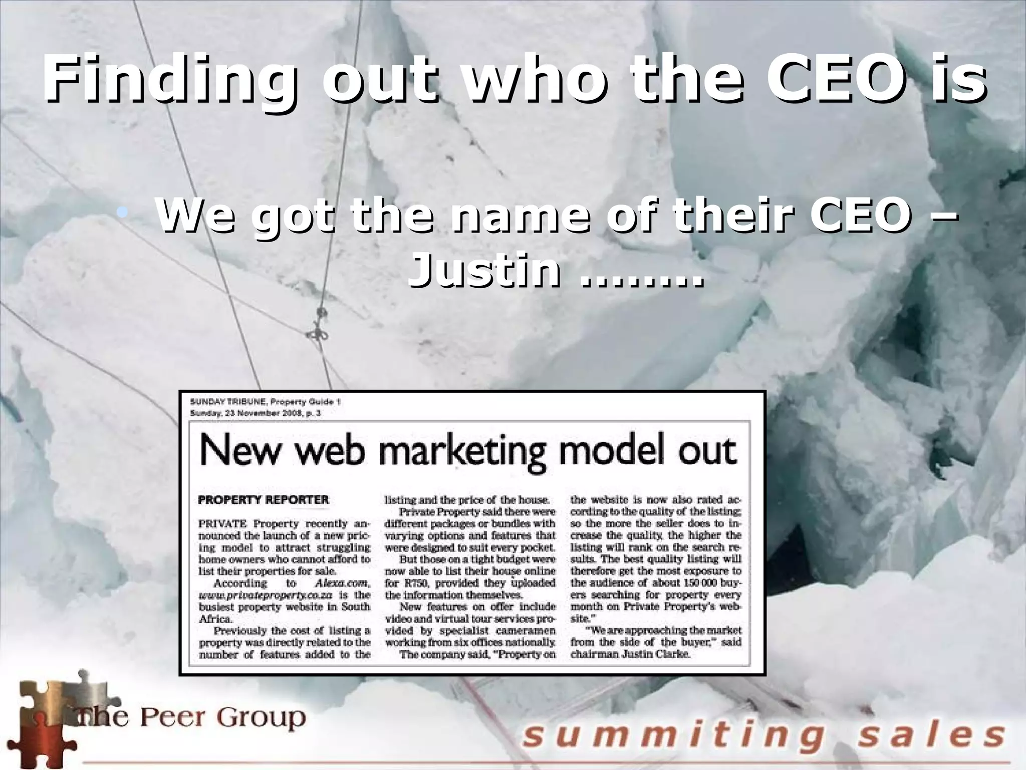 Finding out who the CEO isFinding out who the CEO is
• We got the name of their CEO –We got the name of their CEO –
Justin ……..Justin ……..
 