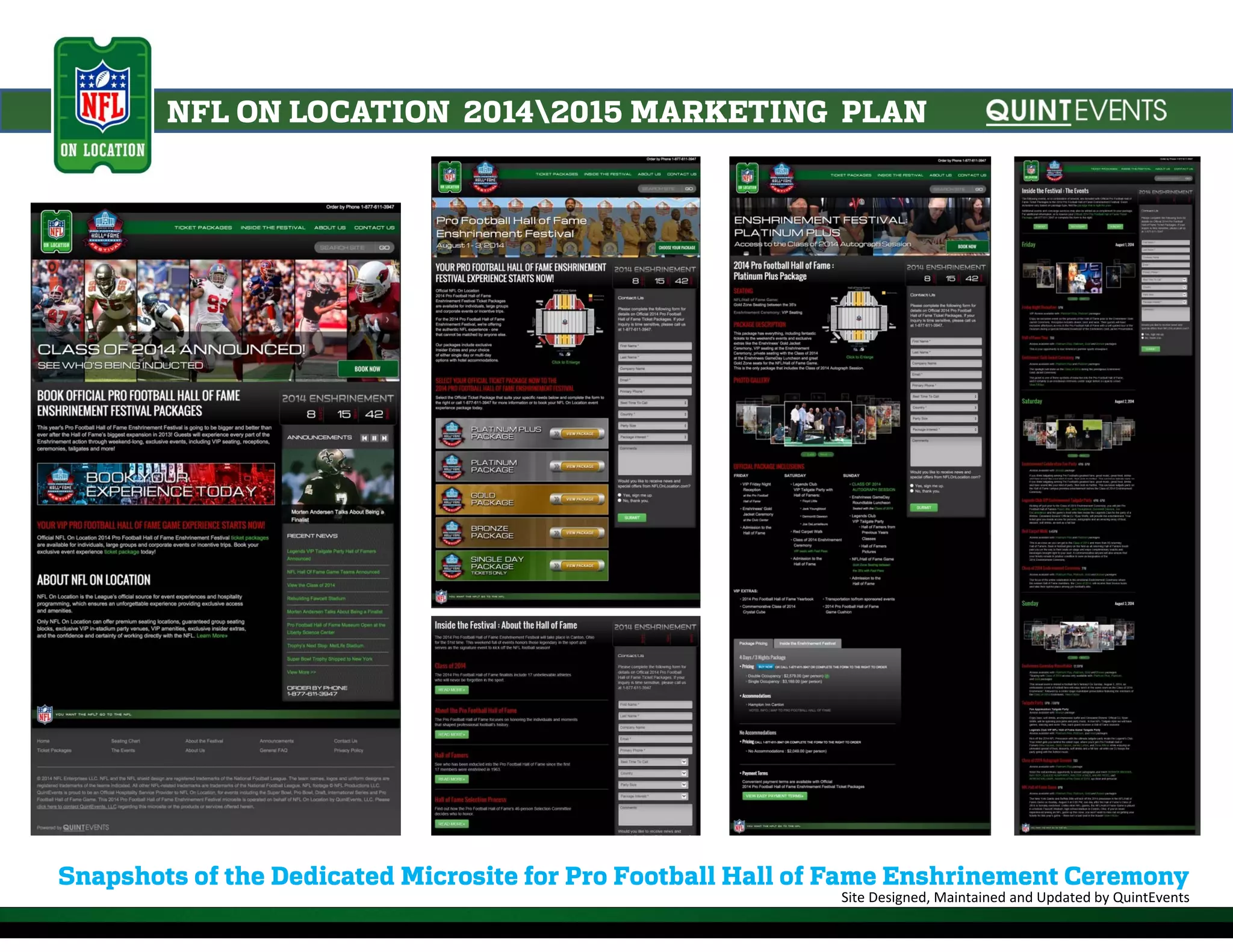 NFL ON LOCATION 20142015 MARKETING PLAN
Snapshots of the Dedicated Microsite for Pro Football Hall of Fame Enshrinement Ceremony
Site Designed, Maintained and Updated by QuintEvents
 