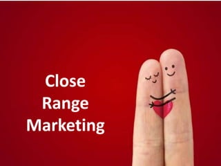 Close
Range
Marketing
 