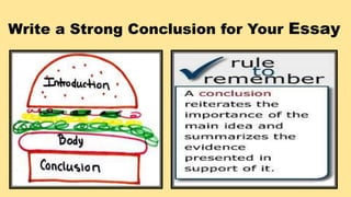 Write a Strong Conclusion for Your Essay
 