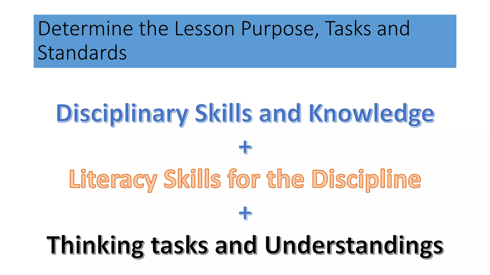 Determine the Lesson Purpose, Tasks and
Standards
 